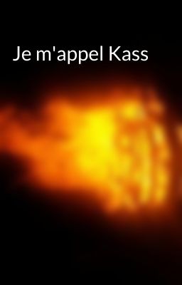 Je m'appel Kass