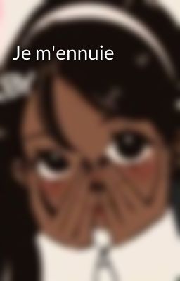 Je m'ennuie 