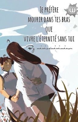 Je préfère mourir dans tes bras que vivre l'éternité sans toi