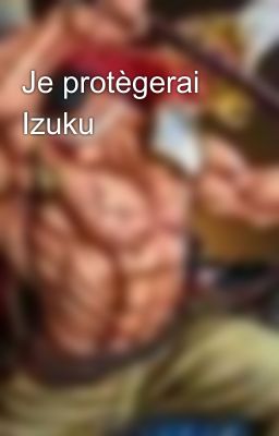 Je protègerai Izuku