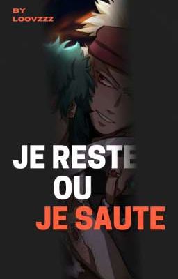 Je reste ou je saute 『TERMINÉ』