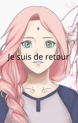 je suis de retour