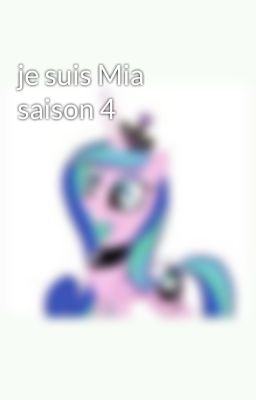 je suis Mia saison 4