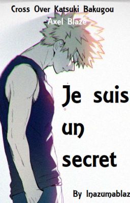 Je suis un secret [Fanfiction IE/MHA] - [Terminé]