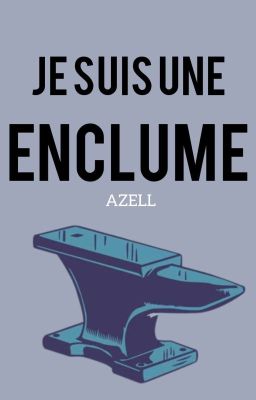 Je suis une enclume 