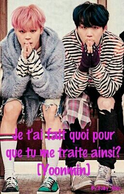 Je t'ai fait quoi pour que tu me traite ainsi? [Yoonmin]