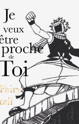 Je veux être proche de toi /FAIRY TAIL\