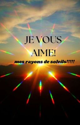 JE VOUS AIME!!!!!!!!!!!