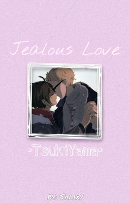 Jealous Love [TsukiYama One-shot]