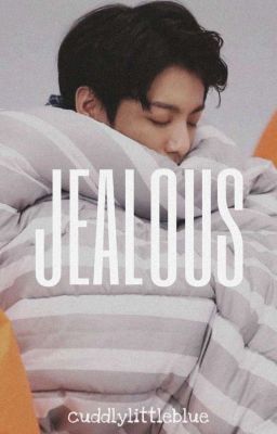 JEALOUS •not finished•