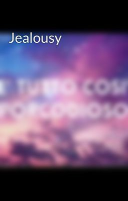 Jealousy