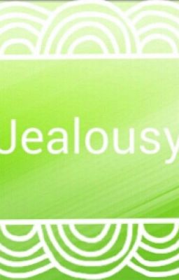 Jealousy