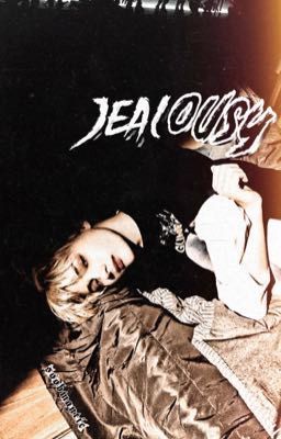 JEALOUSY | TXT FIC. (SIN EDITAR)