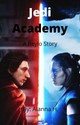 Jedi Academy: A Reylo Story (ON HOLD)