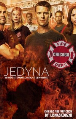 Jedyna || Chicago Fire FF ✔️