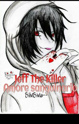 Jeff The Killer //Amore sanguinario//