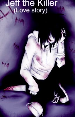 Jeff the Killer (love story)