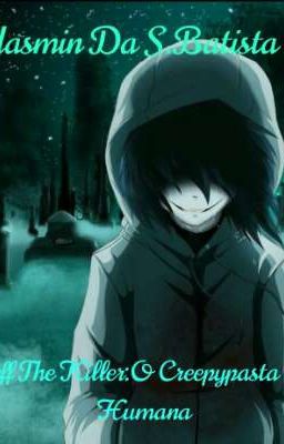 Jeff The Killer:O Creepypasta e a Humana