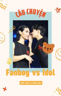 JeffBarcode | Câu chuyện fanboy và idol