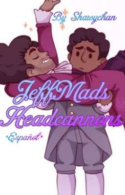 JeffMads Headcannons ||•Español•||