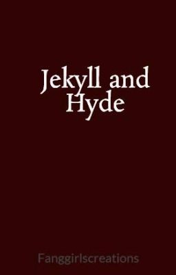 Jekyll and Hyde