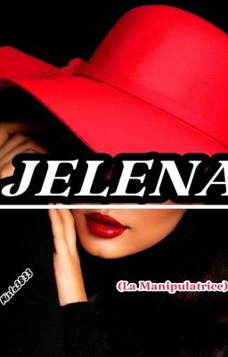 JELENA( La Manipulatrice)Tome I