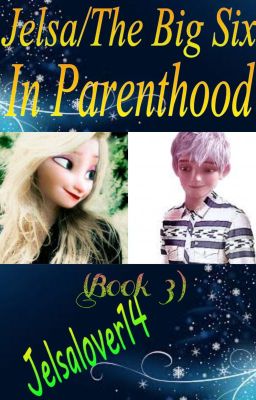 Jelsa/The Big Six in Parenthood (Book 3)