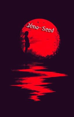 Jéno-Seed. ( Version JM / monde réel )