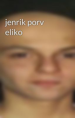 jenrik porv eliko