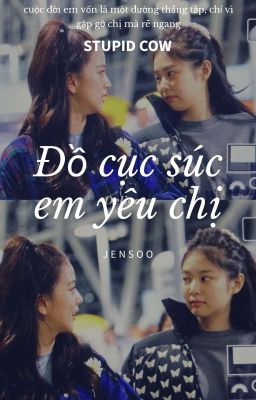 [JENSOO]  Đồ Cục Súc, Em Yêu Chị