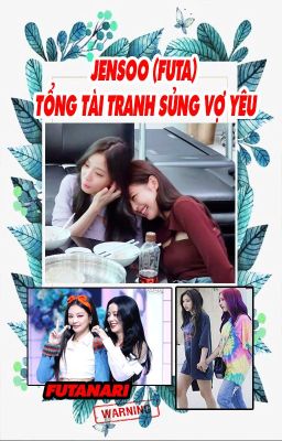 [JENSOO-FUTA]-  TỔNG TÀI TRANH SỦNG VỢ YÊU - COVER