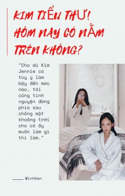 [JENSOO] Kim Tiểu Thư! Hôm Nay Có Nằm Trên Không?