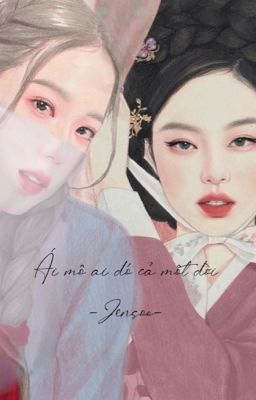 /Jensoo/ SHORTFIC - Ái mộ ai đó cả một đời