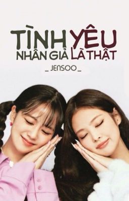 [JENSOO] Tình nhân giả, yêu là thật? 