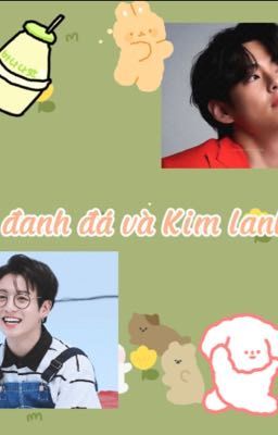 Jeon đanh đá và Kim lanh lợi 