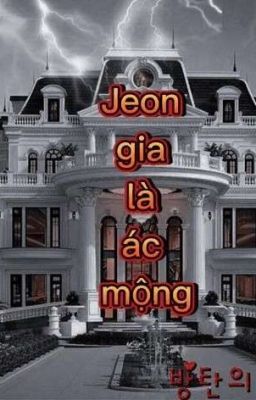 JEON GIA LÀ ÁC MỘNG