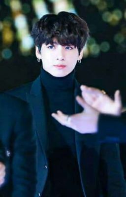 Jeon Jungkook... Cậu chủ.. xin chú ý thanh danh