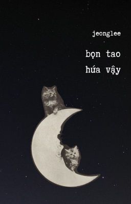 jeonglee | bọn tao hứa vậy