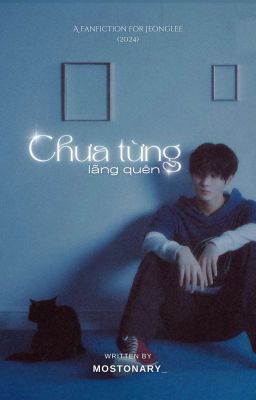 jeonglee | Chưa từng lãng quên