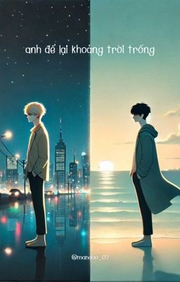 Jeongri | Anh để lại khoảng trời trống (short fiction)