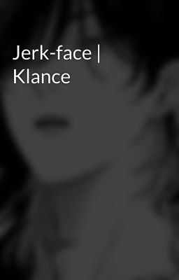 Jerk-face | Klance