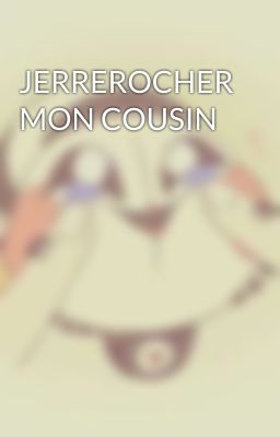 JERREROCHER MON COUSIN