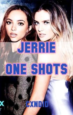 Jerrie OneShots