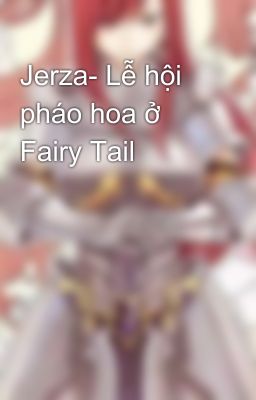 Jerza- Lễ hội pháo hoa ở Fairy Tail