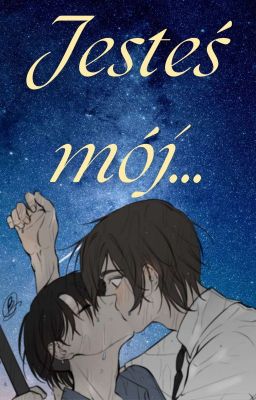 Jesteś mój... || Ereri || ABO