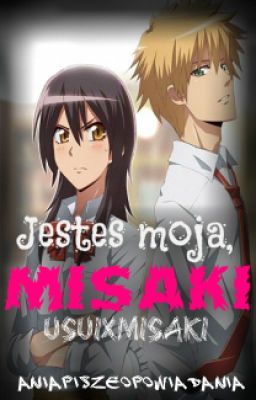 Jesteś moja, Misaki | Misui ~ MisakixUsui | Kaichou wa maid-sama! | ODWIESZONE ❤