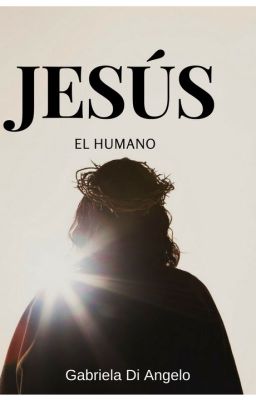 Jesús: El Humano