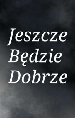 Jeszcze Będzie Dobrze