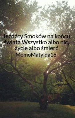 Jeźdźcy Smoków na końcu świata   Wszystko albo nic, życie albo śmierć