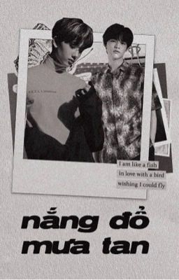 [jichen/chenji] [oneshot] •  Nắng đổ, mưa tan.